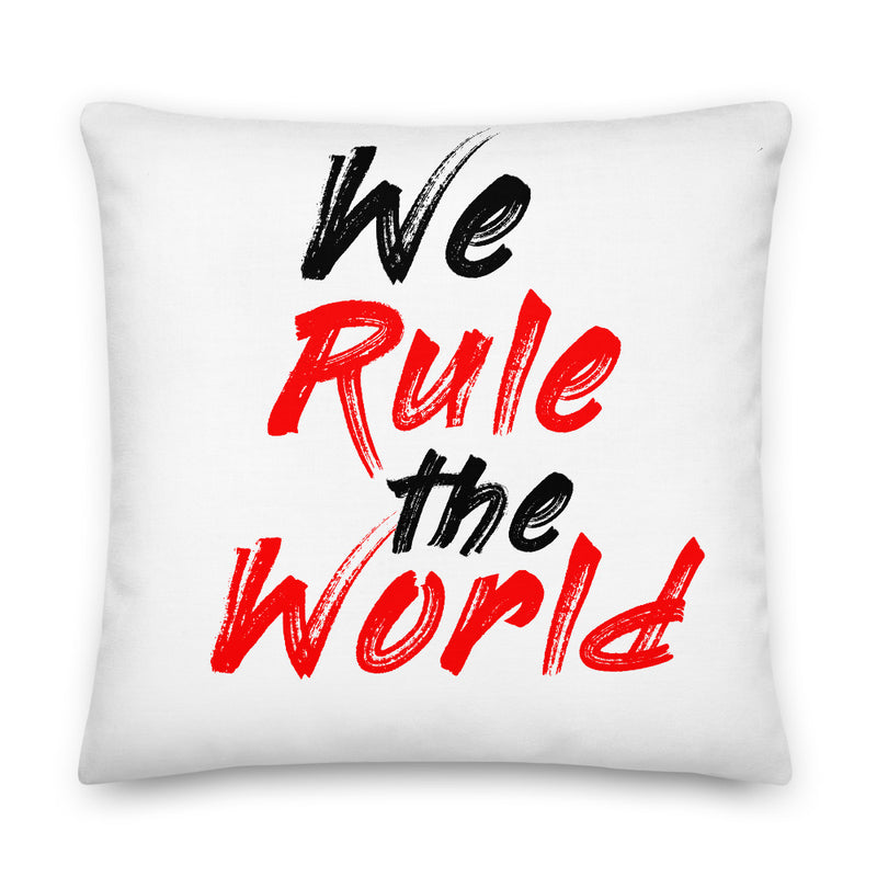 Premium Pillow we rule the word