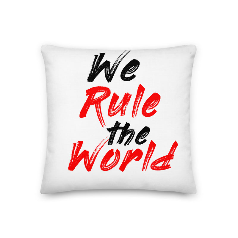 Premium Pillow we rule the word